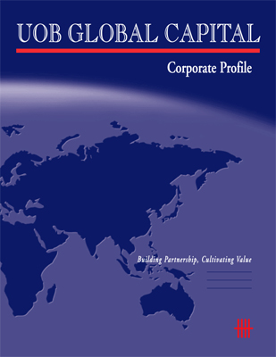 UOB Global Capital Corporate Profile - Building Partnership, Cultivating Value